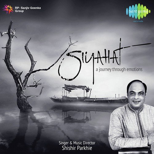 Siyahat - A Journey Through Emotions Shishir Parkhie MP3 Download